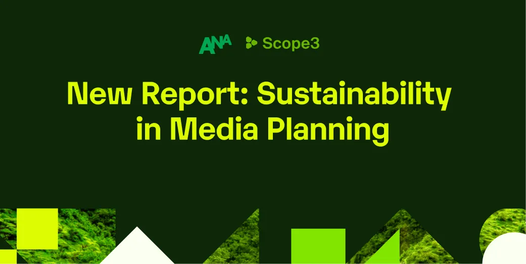 ANA Releases Report in Partnership with Scope3 on How to Reduce Marketing Emissions While Driving Growth